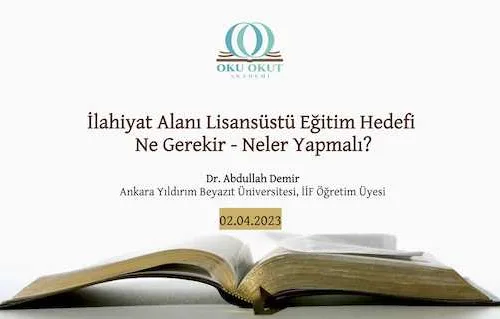 İlahiyat Alanı Lisansüstü Eğitim Hedefi: Ne Gerekir – Neler Yapmalı?