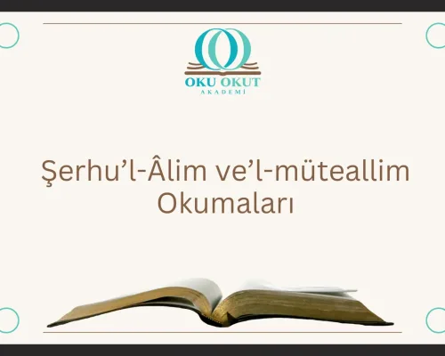 Şerhu’l-Âlim ve’l-müteallim Okumaları