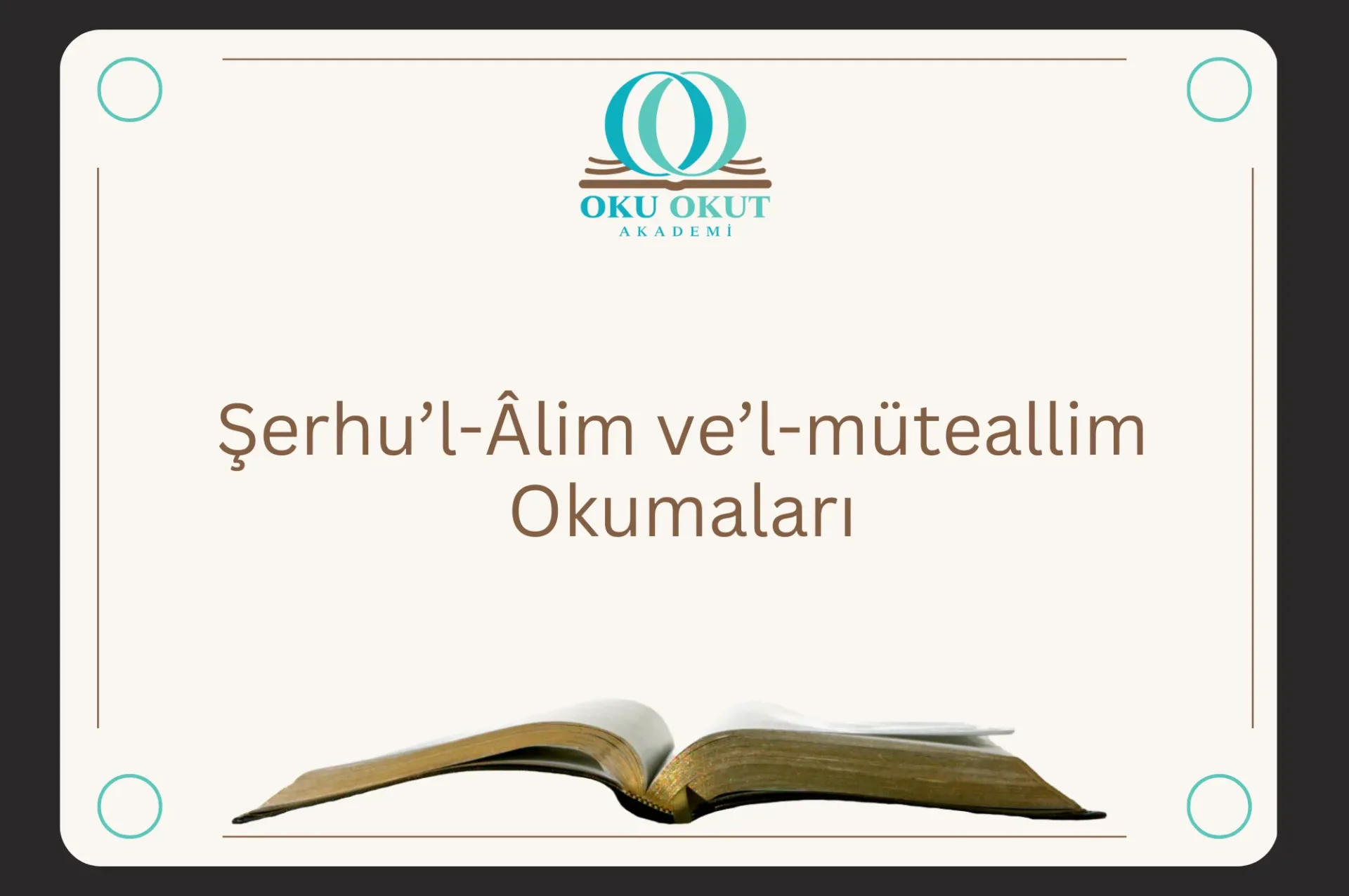 Şerhu’l-Âlim ve’l-müteallim Okumaları