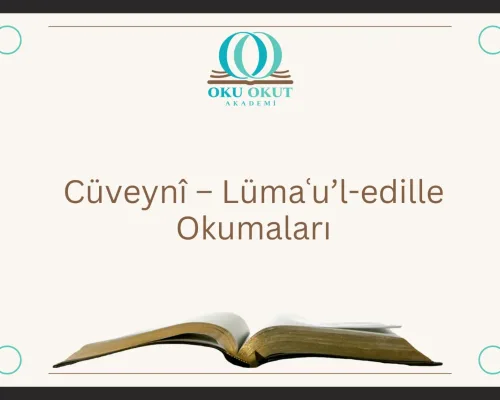 Cüveynî – Lümaʿu’l-edille Okumaları