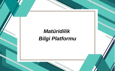 Matüridilik Bilgi Platformu