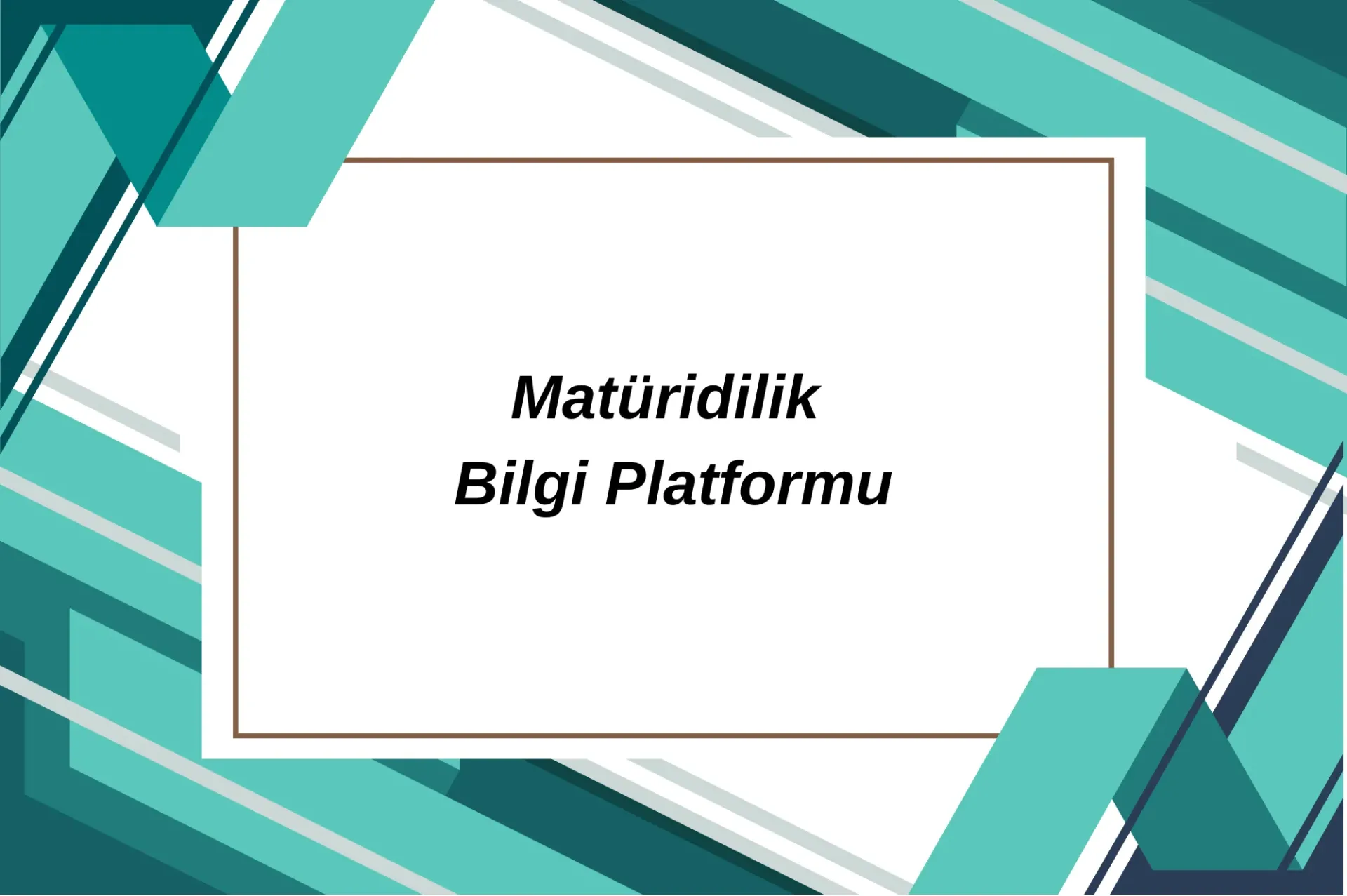 Matüridilik Bilgi Platformu